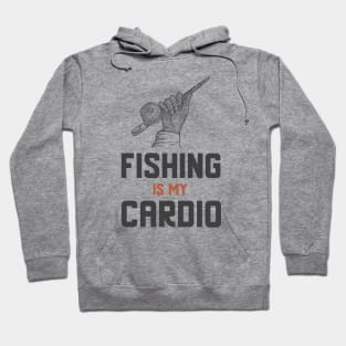 Fishing Is My Cardio Hoodie